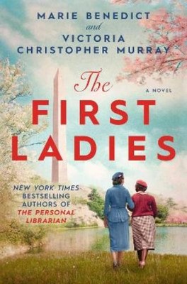 Victoria Christopher Murray Marie Benedict The First Ladies (Hardback)