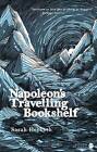 Napoleon's Travelling Bookshelf by Sarah Hesketh (Paperback, 2009)