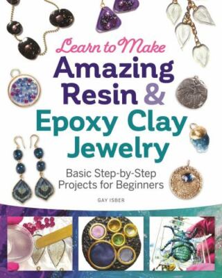 Learn to Make Amazing Resin & Epoxy Clay Jewelry : Basic Step-by-Step Project...