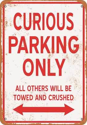 METAL SIGN - CURIOUS PARKING ONLY - Vintage Look