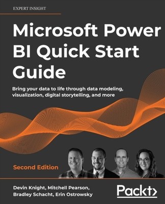 Knight - Microsoft Power BI Quick Start Guide - Second Edition  Bring  - E555z