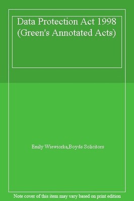 Data Protection Act 1998 (Green's Annotated Acts),Emily Wiewiork