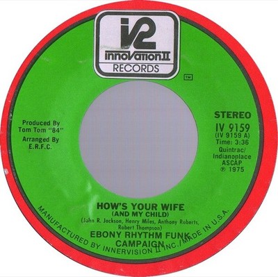 Ebony Rhythm Funk Campaign - How's Your Wife (And My Child), 7'', (Vinyl)