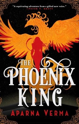 The Phoenix King (The Ravence Trilogy, 1), Verma, Aparna, Good Book