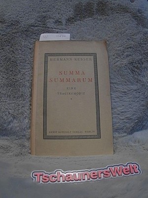 Summa Summarum. Tragikomödie. Kesser, Hermann: