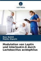 Modulation Von Leptin Und Interleukin-6 Durch Lactobacillus Acidophilus Noor Bak