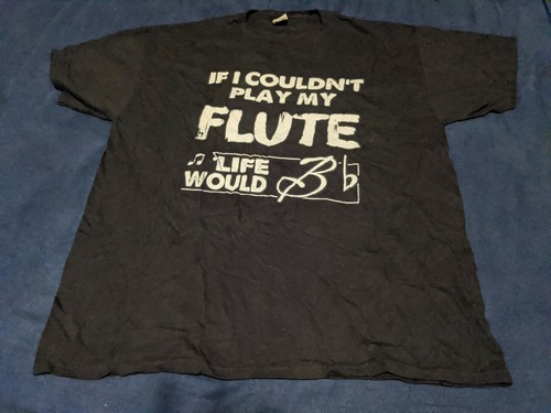 If I Couldn't Play My Flute Life Would B Flat Major XL T-shirt Flautist Flutist - Picture 3 of 12