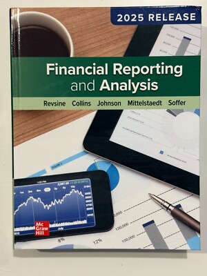 Financial Reporting and Analysis 2025 Release by Revsine LIKE NEW Hardcover