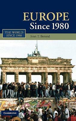 Europe Since 1980 Berend Hardback Cambridge University Press 9780521112406