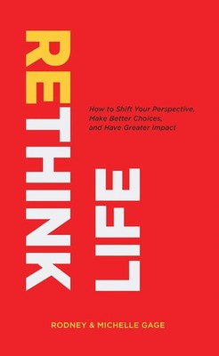 Rodney Gage Michelle Gage Rethink Life (Taschenbuch)