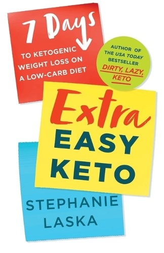 Extra Easy Keto : 7 Days to Ketogenic Weight Loss on a Low-Carb Diet by ... - Image 2