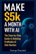 George Stansted $5K a Month with AI (Paperback) (UK IMPORT)