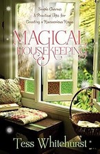 Magical Housekeeping: Simple Charms and Practical Tips for Creating a