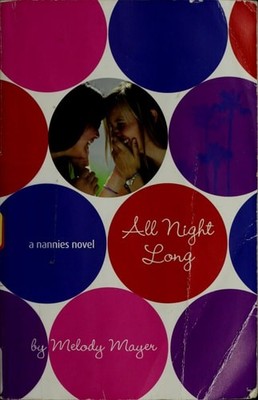 All Night Long: A Nannies Novel, Mayer, Melody, Very Good Book