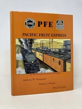 Pacific Fruit Express The World's Largest Refrigerated Car Company 1st Ed LN HC