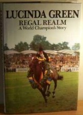 Regal Realm: A World Champion's Story By Lucinda Green. 0720714710