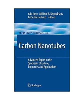 Carbon Nanotubes: Advanced Topics in the Synthesis, Structure, Properties and Ap