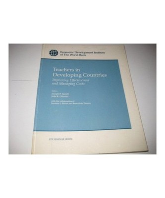 Teachers in Developing Countries: Improving Effectiveness and Managing Costs 