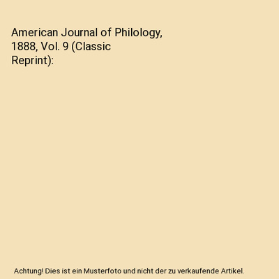 American Journal of Philology, 1888, Vol. 9 (Classic Reprint), Project Muse