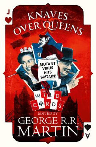 Knaves Over Queens (wild Cards) By George R.r. Martin
