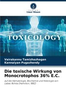 Die Toxische Wirkung Von Monocrotophos 36% E.C. Vairakannu Tamizhazhagan (U. A.)