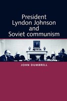 President Lyndon Johnson And Soviet Communism | John Dumbrell | Englisch | Buch