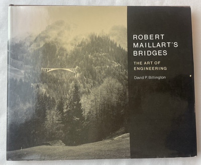 Robert Maillart's Bridges: The Art of Engineering by David P. Billington HC DJ
