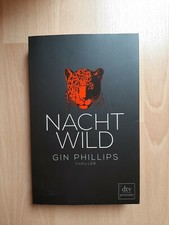 Buch, Nacht wild, Gin Phillips, Thriller, spannend, Deutsche Erstausgabe 
