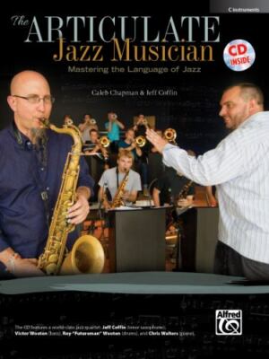 The Articulate Jazz Musician: Mastering the Language of Jazz (C Instruments) (B