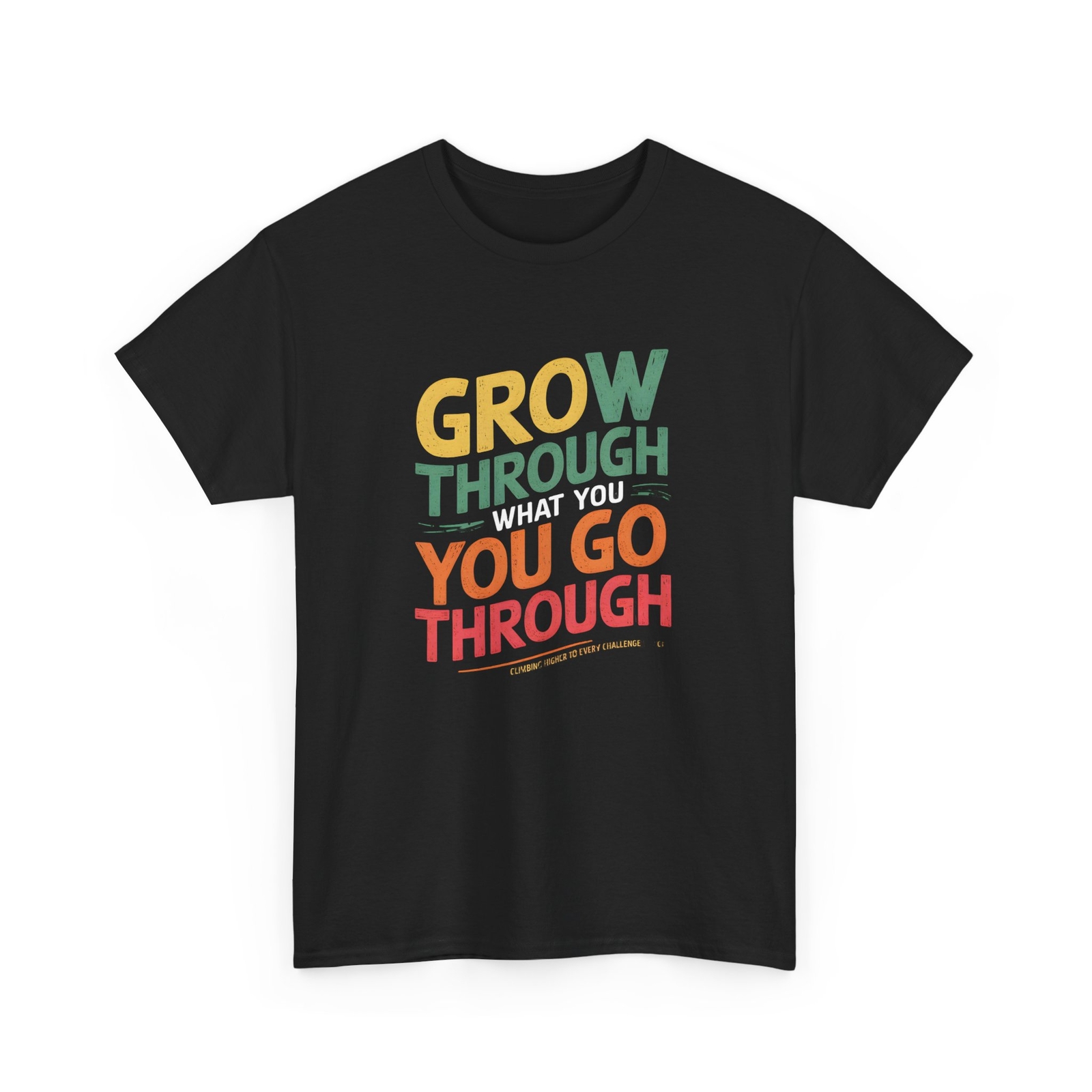 Grow Through What You Go Through T-Shirt Motivational Graphic Tee Positive Quote