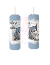 20 oz straight skinny tumblers Fishing makes me happy sublimation