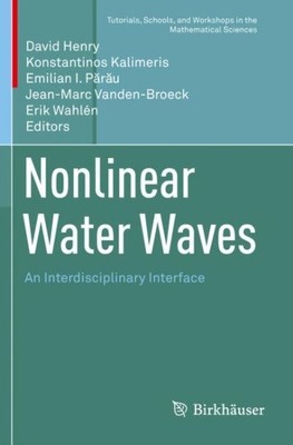 Nonlinear Water Waves : An Interdisciplinary Interface, Paperback by Henry, D...