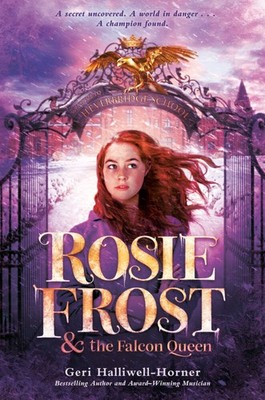 Rosie Frost and the Falcon Queen | Geri Halliwell-Horner | 2023