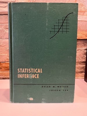 Statistical Inference Helen M. Walker & Joseph Lev 1953 Henry Holt And Company