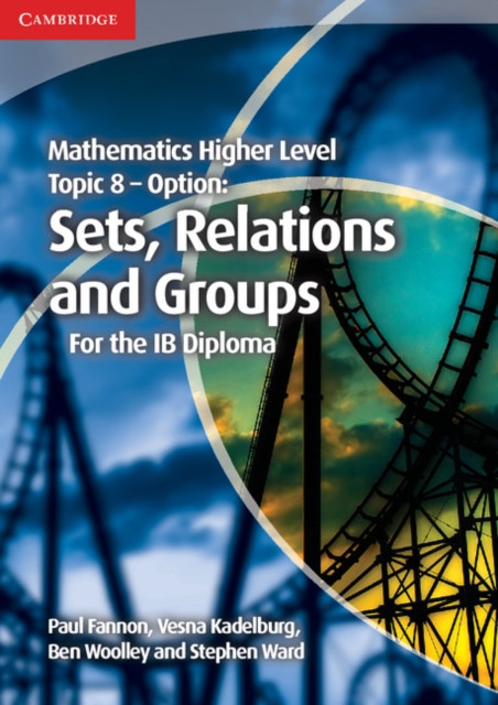Mathematics Higher Level for the IB Diploma Option Topic 8 Sets, Relations and