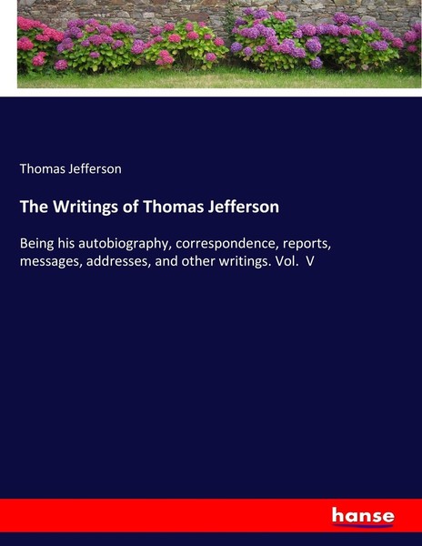 Thomas Jefferson | The Writings Of Thomas Jefferson | Taschenbuch | Englisch-image