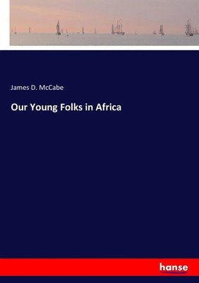 James D. Mccabe | Our Young Folks in Africa | Taschenbuch | Englisch (2016)