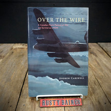 Over the Wire, Andrew Carswell Signed, Canadian WW2 POW, 2011 Hardcover