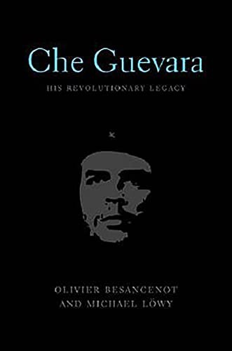 Che Guevara: His Revolutionary Legacy-Olivier Besancenot, Michae