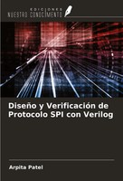 Arpita Patel | DiseñO Y VerificacióN De Protocolo SPI Con Verilog | Taschenbuch