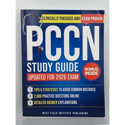 PCCN Study Guide Updated for 2026 Exam West Field Institute Publishing Nursing