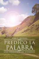 Juan E. Huegel | Predico La Palabra | Taschenbuch | Spanisch (2012) | Palibrio