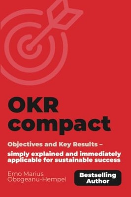 OKR compact: Objectives and Key Results - simply explai -  NEW Erno Marius Obo 2