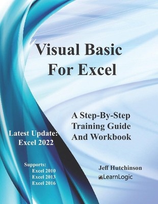 Visual Basic For Excel: Supports 2010, 2013, 2016, and 365 by Jeff Hutchinson (E