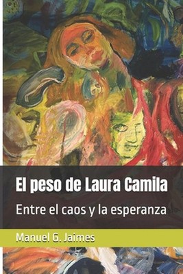 El peso de Laura Camila: Entre el caos y la esperanza by Mariam Alzola (Spanish)