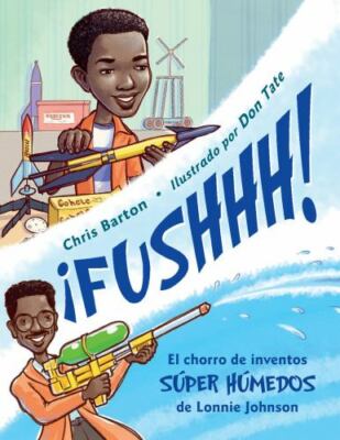 ¡Fushhh! (Spanish Edition) : El Chorro De Invento
