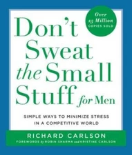 Don't Sweat the Small Stuff for Men: Simple Ways to Minimize Stress  - VERY GOOD