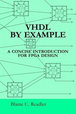 Vhdl by Example : A Concise Introduction for Fpga Design Blaine R