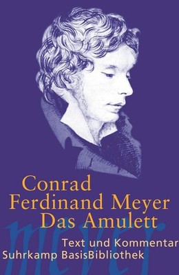 Das Amulett: Novelle (Suhrkamp BasisBibliothek), Conrad Ferdinand Meyer