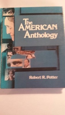 THE AMERICAN ANTHOLOGY By Robert Potter - Hardcover *Excellent Condition*